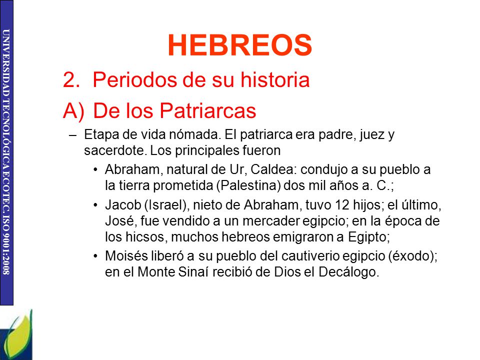HEBREOS 2. Periodos de su historia A) De los Patriarcas