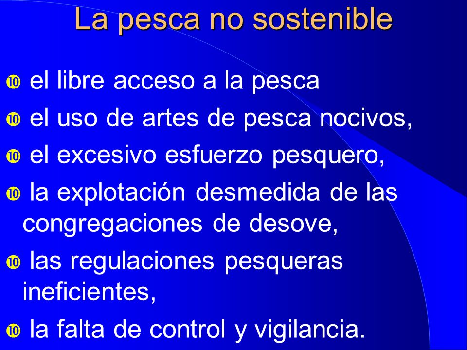 La pesca no sostenible el libre acceso a la pesca