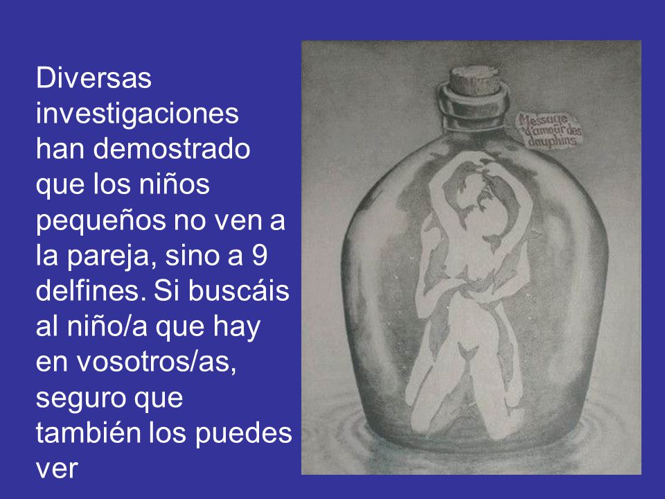 Diversas investigaciones han demostrado que los niños pequeños no ven a la pareja, sino a 9 delfines. Si buscáis al niño/a que hay en vosotros/as, seguro que también los puedes ver