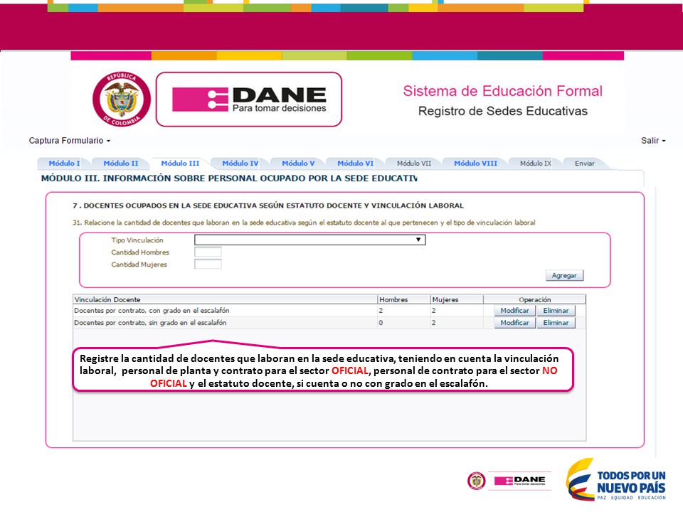 Registre la cantidad de docentes que laboran en la sede educativa, teniendo en cuenta la vinculación laboral, personal de planta y contrato para el sector OFICIAL, personal de contrato para el sector NO OFICIAL y el estatuto docente, si cuenta o no con grado en el escalafón.