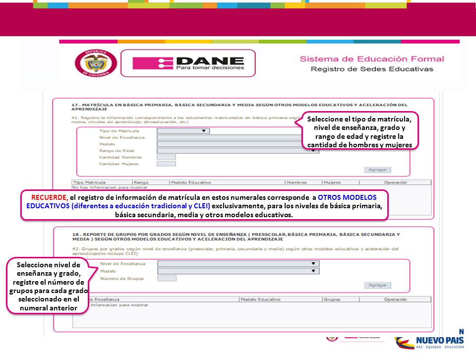 Seleccione el tipo de matrícula, nivel de enseñanza, grado y rango de edad y registre la cantidad de hombres y mujeres