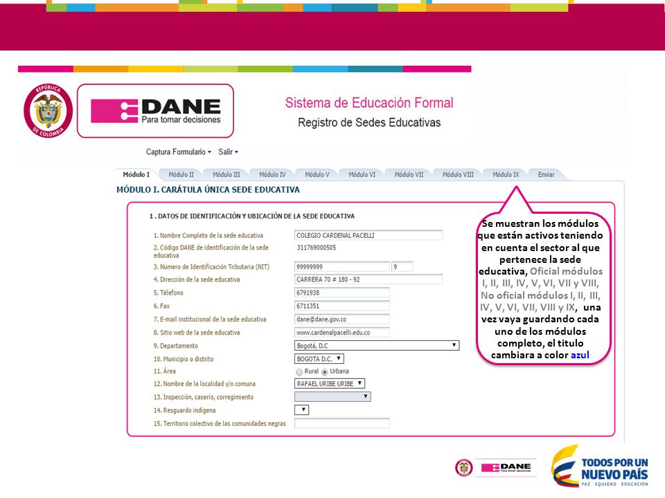 Se muestran los módulos que están activos teniendo en cuenta el sector al que pertenece la sede educativa, Oficial módulos I, II, III, IV, V, VI, VII y VIII, No oficial módulos I, II, III, IV, V, VI, VII, VIII y IX, una vez vaya guardando cada uno de los módulos completo, el titulo cambiara a color azul