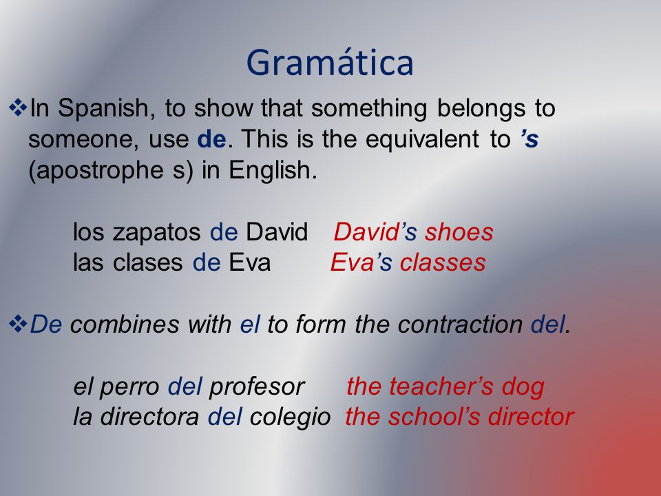 Gramática In Spanish, to show that something belongs to