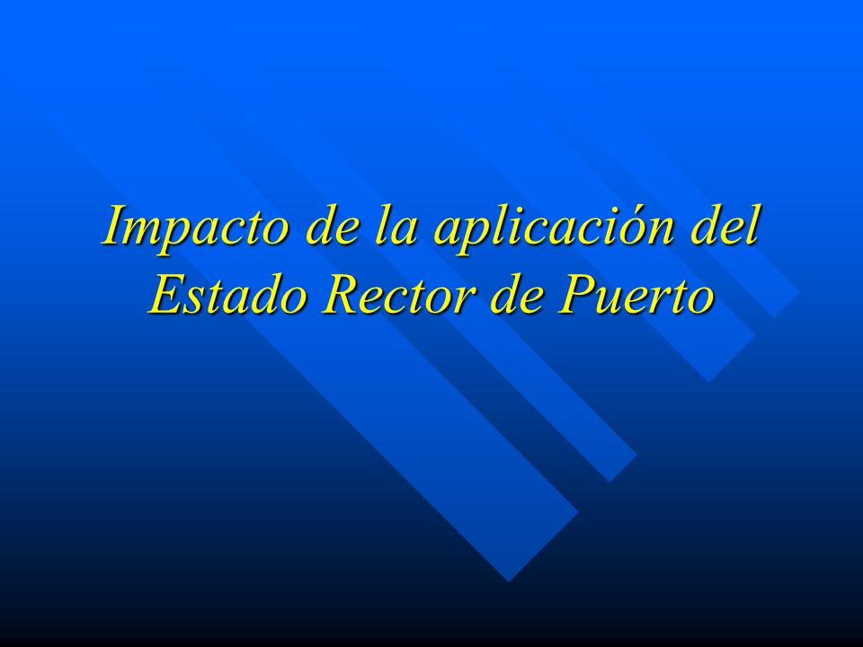 Impacto de la aplicación del Estado Rector de Puerto