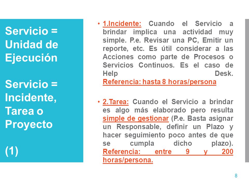 Servicio = Unidad de Ejecución Servicio = Incidente, Tarea o Proyecto (1)