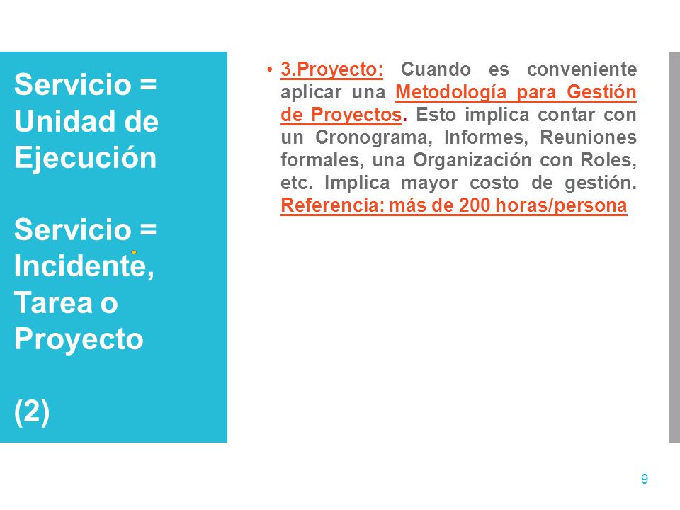 Servicio = Unidad de Ejecución Servicio = Incidente, Tarea o Proyecto (2)