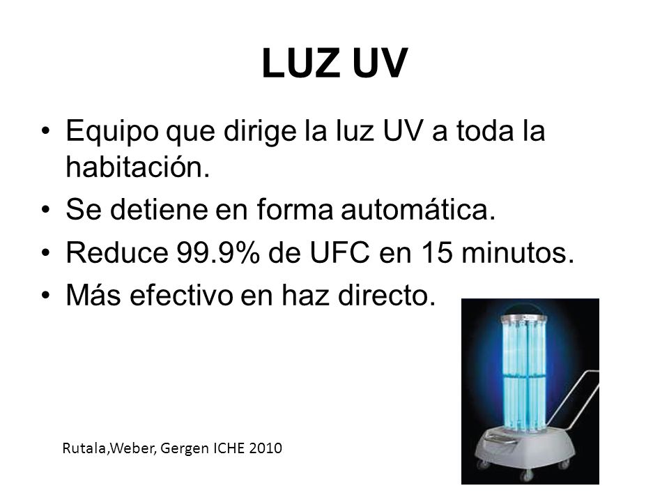 LUZ UV Equipo que dirige la luz UV a toda la habitación.