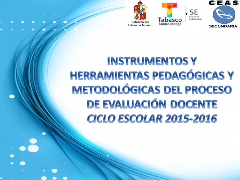INSTRUMENTOS Y HERRAMIENTAS PEDAGÓGICAS Y METODOLÓGICAS DEL PROCESO DE EVALUACIÓN DOCENTE