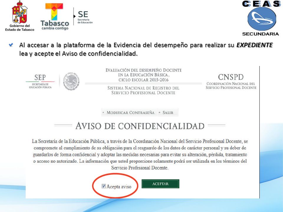 Al accesar a la plataforma de la Evidencia del desempeño para realizar su EXPEDIENTE lea y acepte el Aviso de confidencialidad.