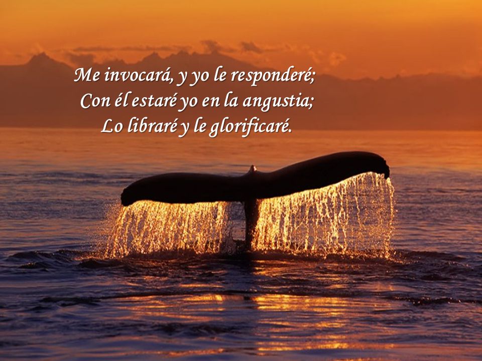 Me invocará, y yo le responderé; Con él estaré yo en la angustia;