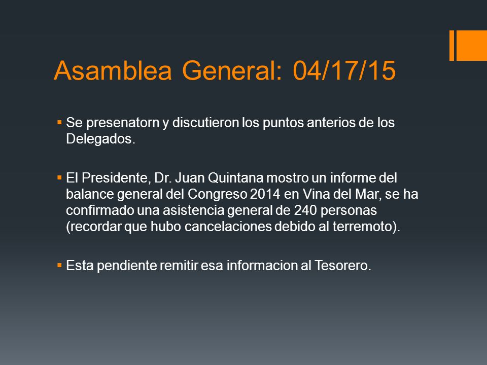 Asamblea General: 04/17/15 Se presenatorn y discutieron los puntos anterios de los Delegados.