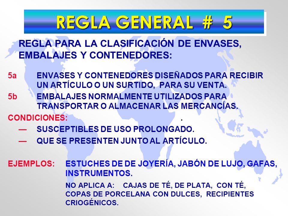 REGLA GENERAL # 5 REGLA PARA LA CLASIFICACIÓN DE ENVASES, EMBALAJES Y CONTENEDORES:
