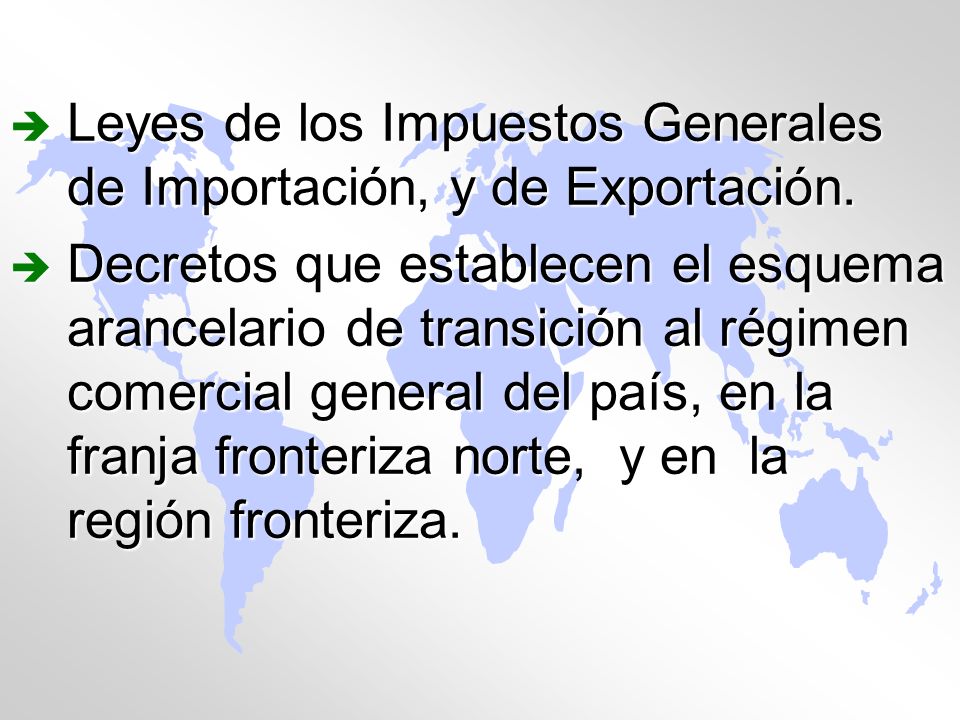 Leyes de los Impuestos Generales de Importación, y de Exportación.