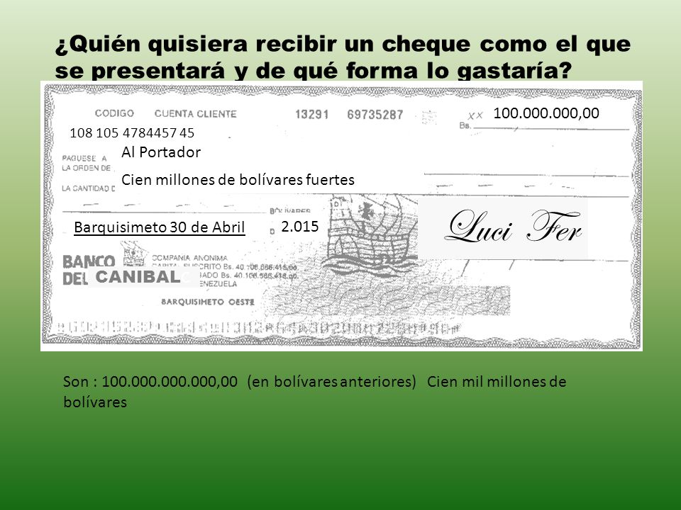 ¿Quién quisiera recibir un cheque como el que se presentará y de qué forma lo gastaría