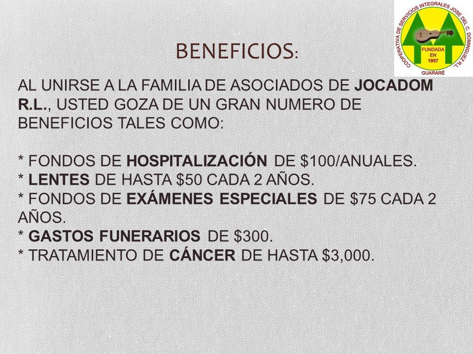 BENEFICIOS: AL UNIRSE A LA FAMILIA DE ASOCIADOS DE JOCADOM R.L., USTED GOZA DE UN GRAN NUMERO DE BENEFICIOS TALES COMO: