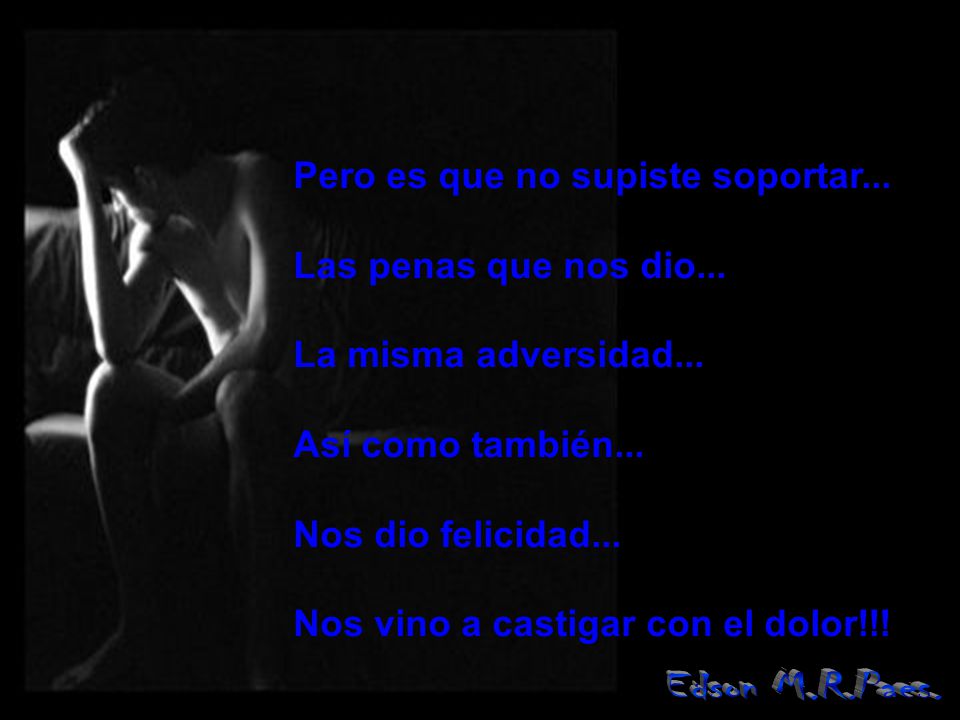 Edson M.R.Paes. Las penas que nos dio... La misma adversidad...
