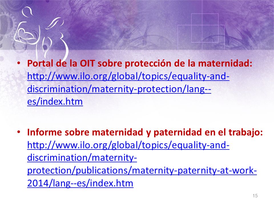Portal de la OIT sobre protección de la maternidad:   ilo