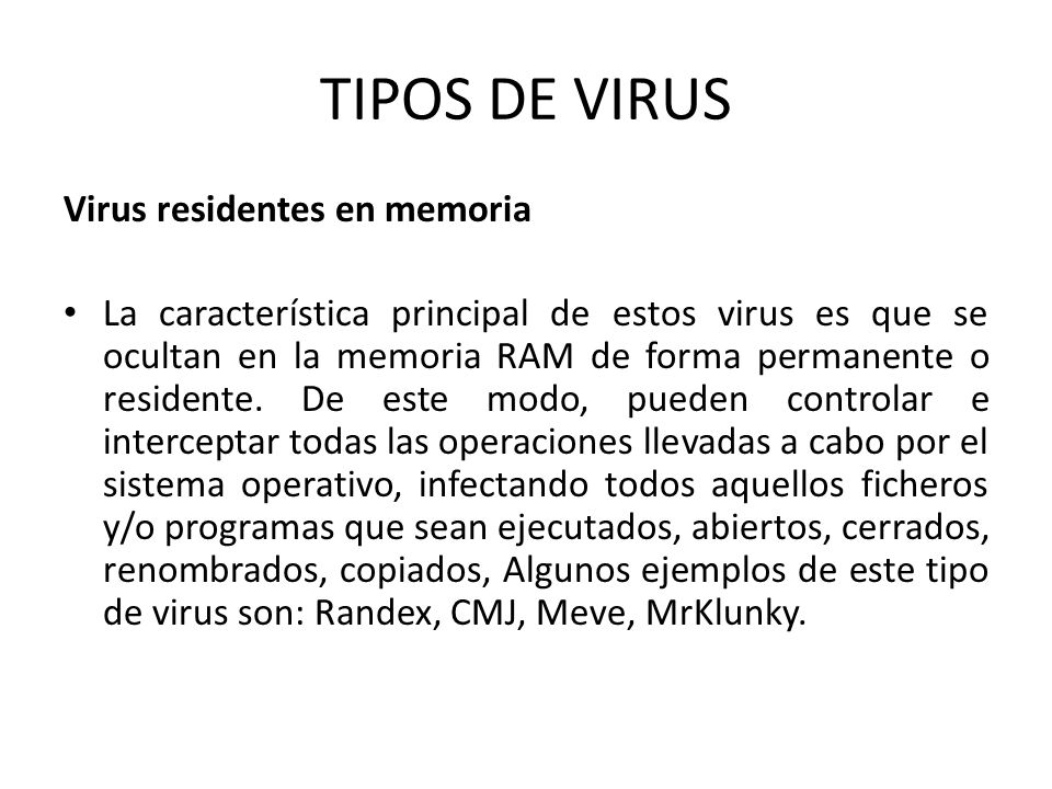 TIPOS DE VIRUS Virus residentes en memoria