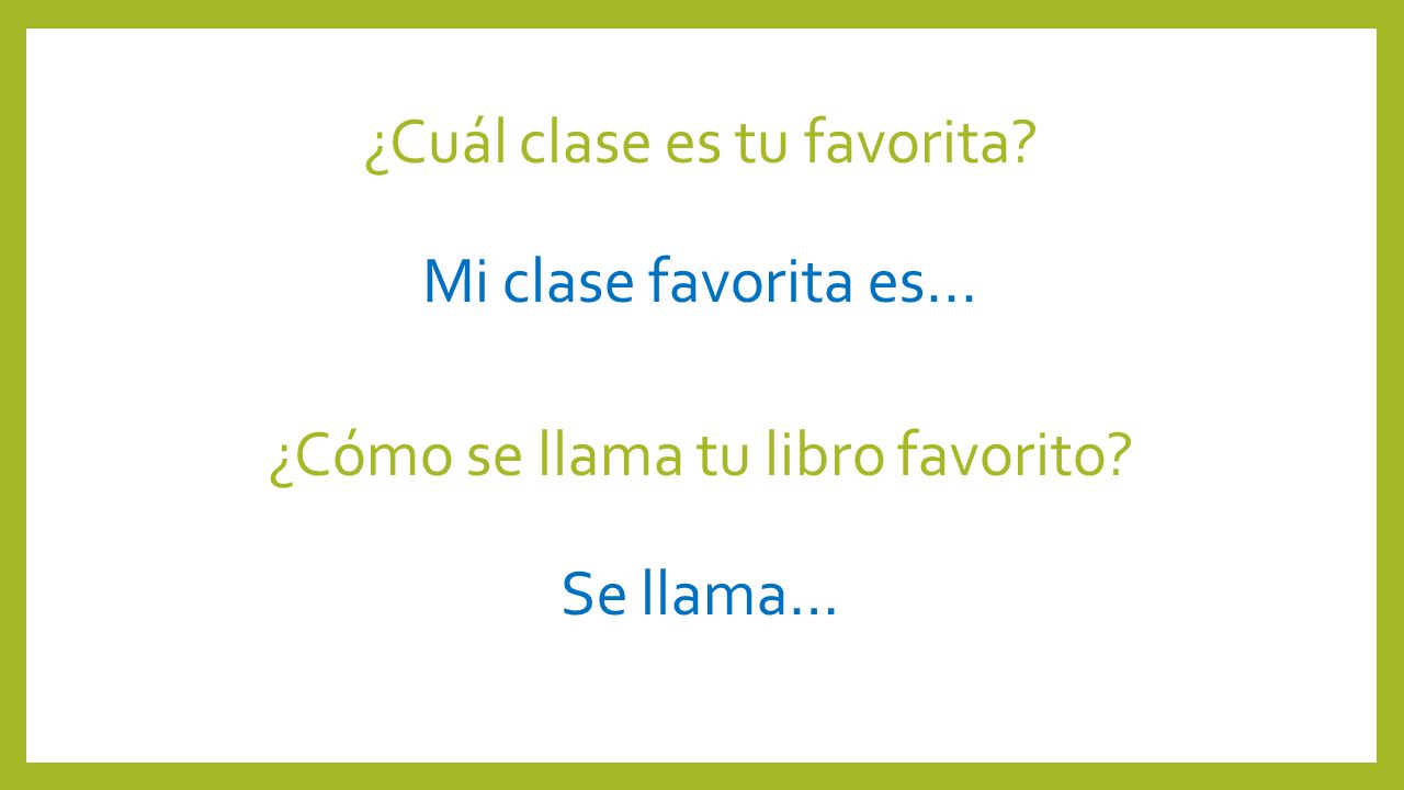 ¿Cuál clase es tu favorita Mi clase favorita es...