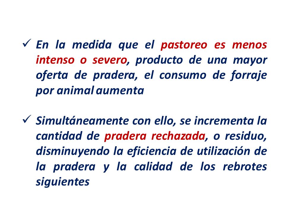 En la medida que el pastoreo es menos intenso o severo, producto de una mayor oferta de pradera, el consumo de forraje por animal aumenta
