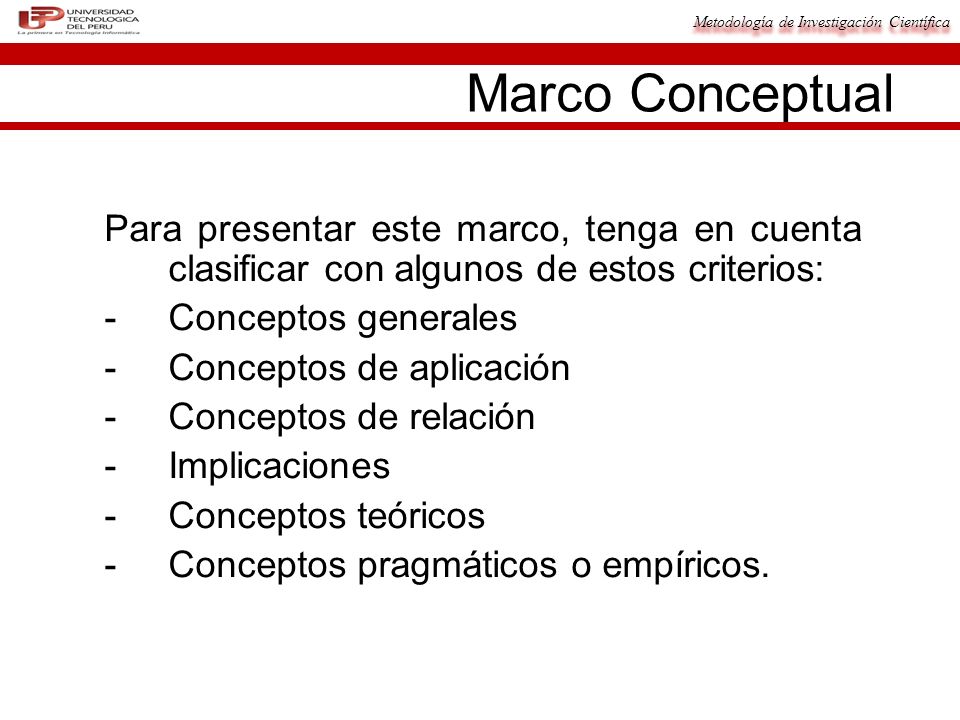 Marco Conceptual Para presentar este marco, tenga en cuenta clasificar con algunos de estos criterios: