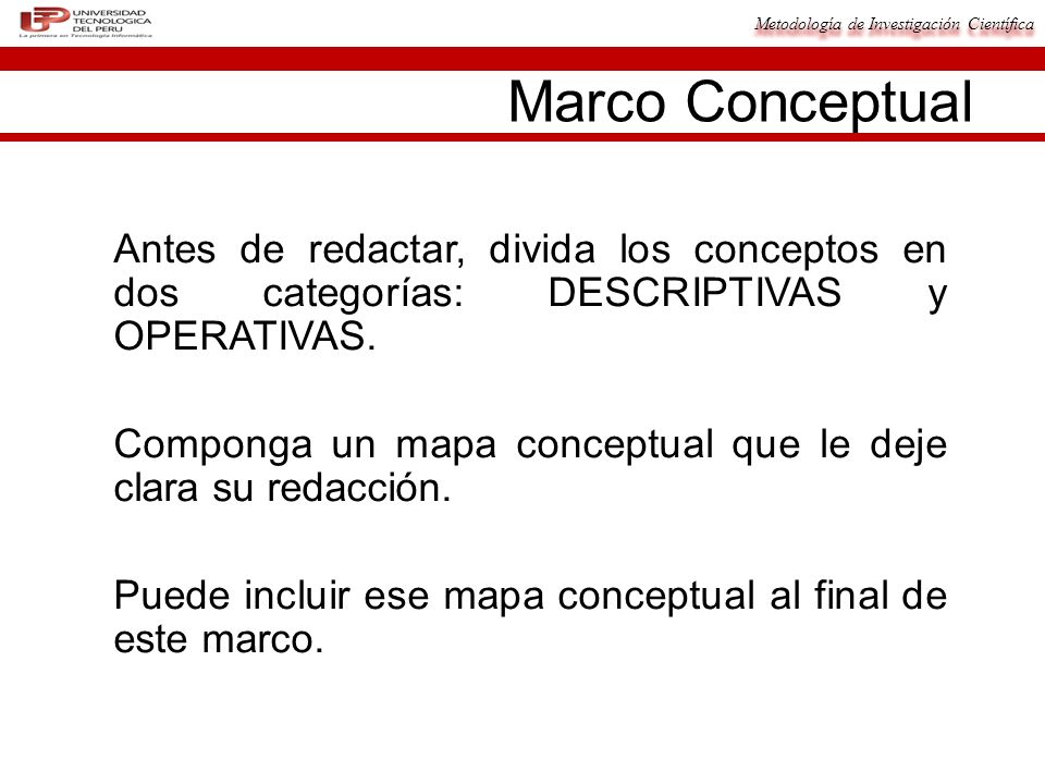 Marco Conceptual Antes de redactar, divida los conceptos en dos categorías: DESCRIPTIVAS y OPERATIVAS.
