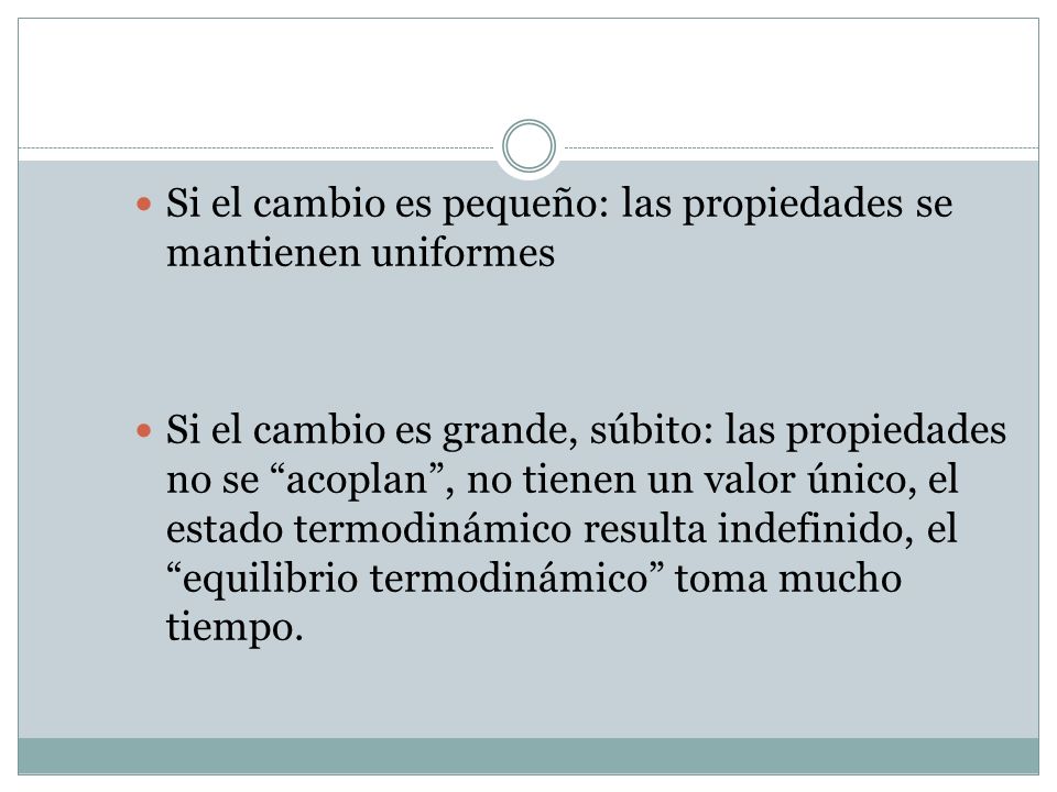 Si el cambio es pequeño: las propiedades se mantienen uniformes