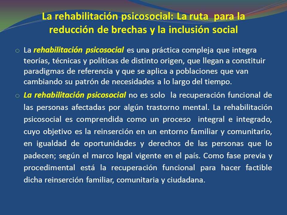 La rehabilitación psicosocial: La ruta para la reducción de brechas y la inclusión social