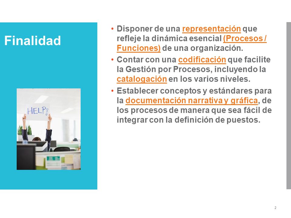 Disponer de una representación que refleje la dinámica esencial (Procesos / Funciones) de una organización.