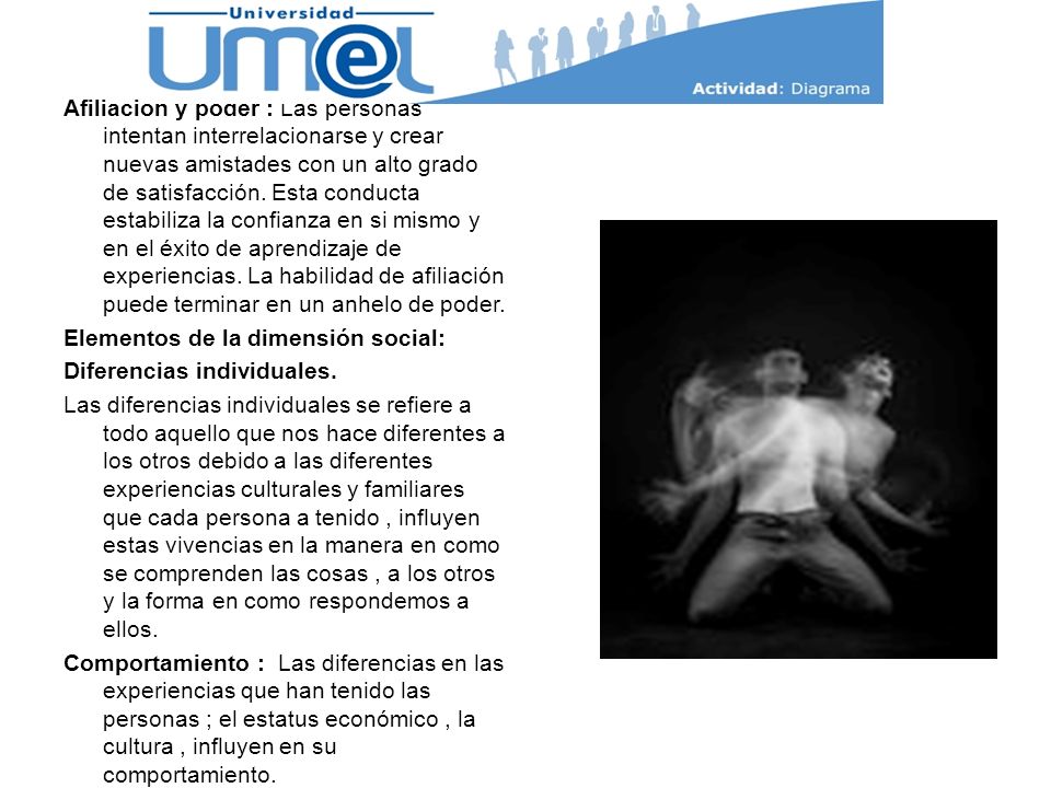 Afiliación y poder : Las personas intentan interrelacionarse y crear nuevas amistades con un alto grado de satisfacción.
