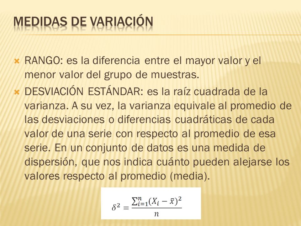Medidas de Variación RANGO: es la diferencia entre el mayor valor y el menor valor del grupo de muestras.