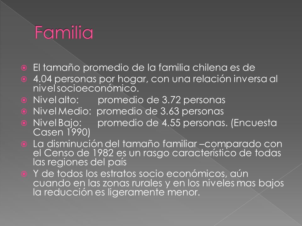 Familia El tamaño promedio de la familia chilena es de