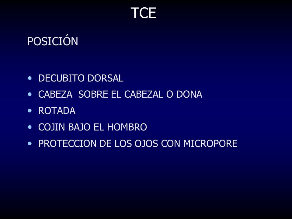 TCE POSICIÓN DECUBITO DORSAL CABEZA SOBRE EL CABEZAL O DONA ROTADA