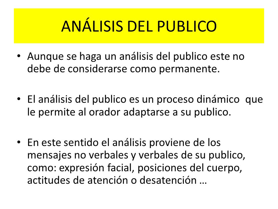 ANÁLISIS DEL PUBLICO Aunque se haga un análisis del publico este no debe de considerarse como permanente.