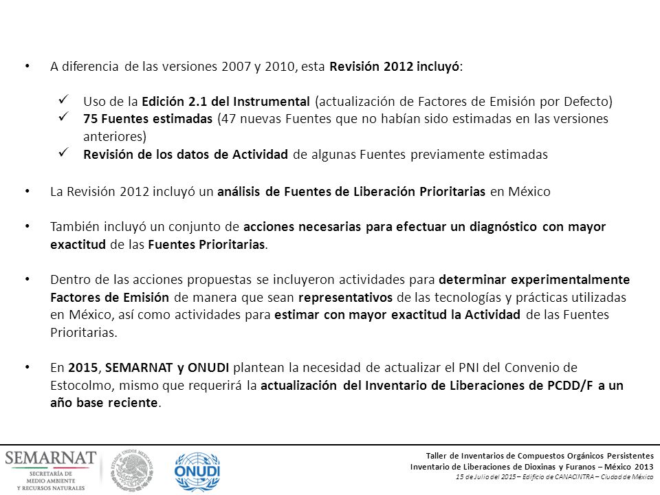A diferencia de las versiones 2007 y 2010, esta Revisión 2012 incluyó: