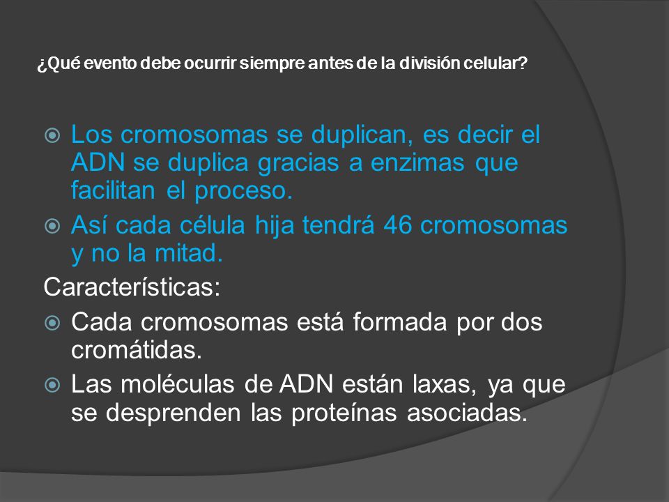 ¿Qué evento debe ocurrir siempre antes de la división celular