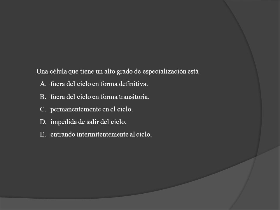 Una célula que tiene un alto grado de especialización está