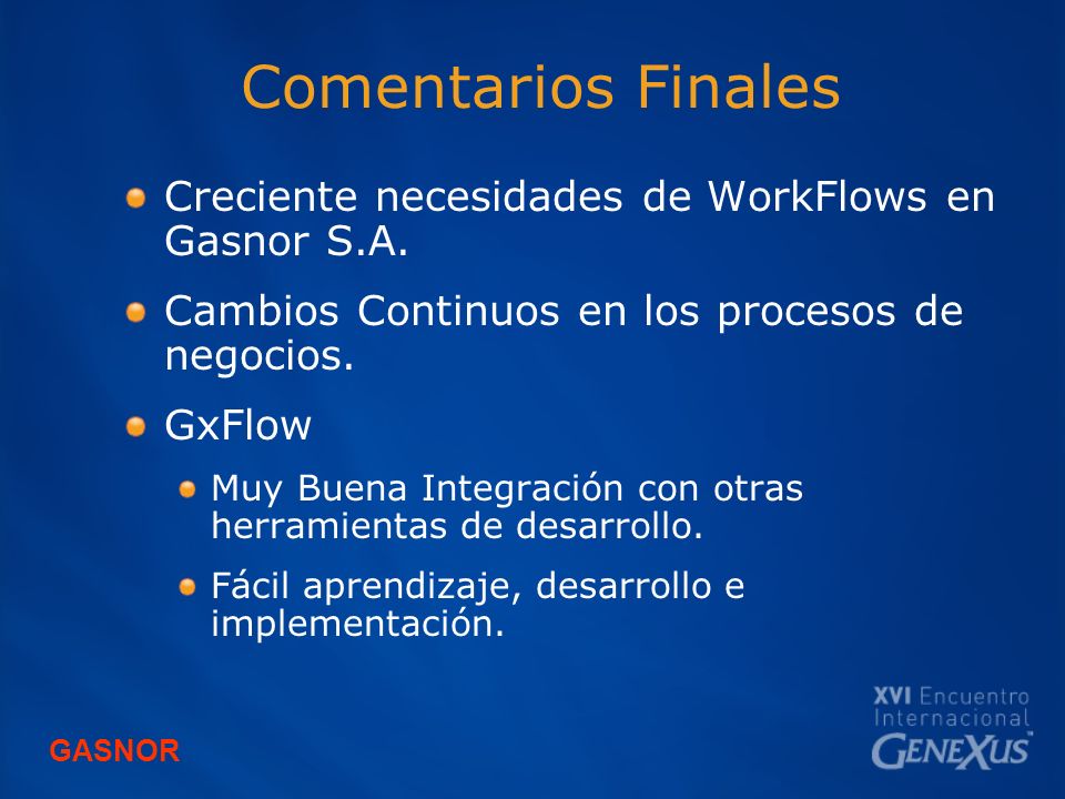 Comentarios Finales Creciente necesidades de WorkFlows en Gasnor S.A.