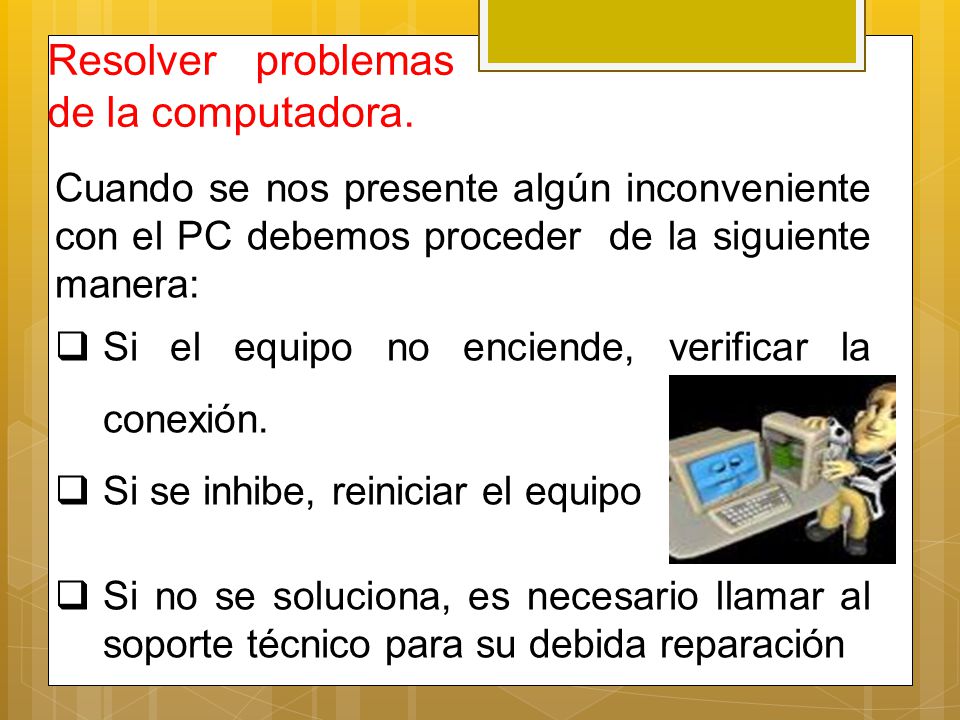 Resolver problemas de la computadora.