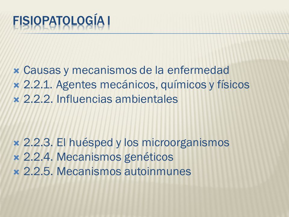 FISIOPATOLOGÍA I Causas y mecanismos de la enfermedad