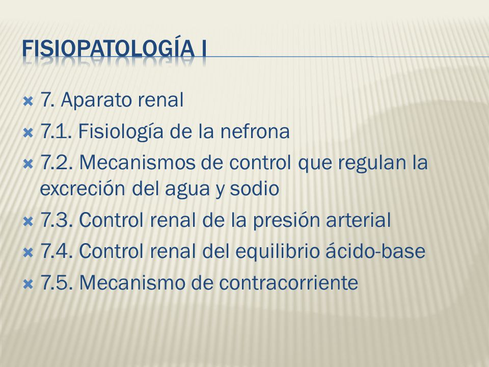 FISIOPATOLOGÍA I 7. Aparato renal 7.1. Fisiología de la nefrona