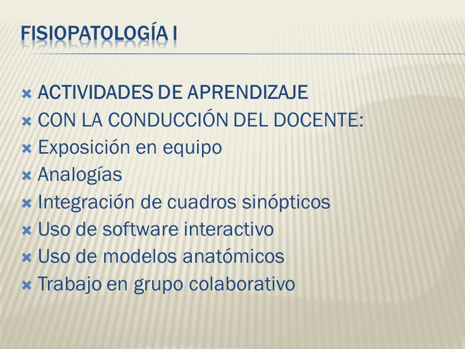 FISIOPATOLOGÍA I ACTIVIDADES DE APRENDIZAJE. CON LA CONDUCCIÓN DEL DOCENTE: Exposición en equipo.
