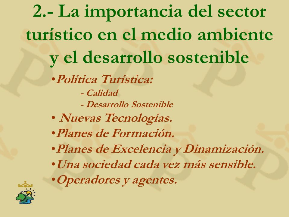 2.- La importancia del sector turístico en el medio ambiente y el desarrollo sostenible