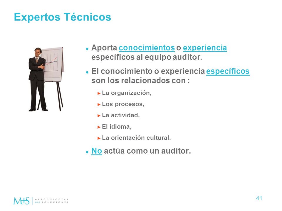 Expertos Técnicos Aporta conocimientos o experiencia específicos al equipo auditor.