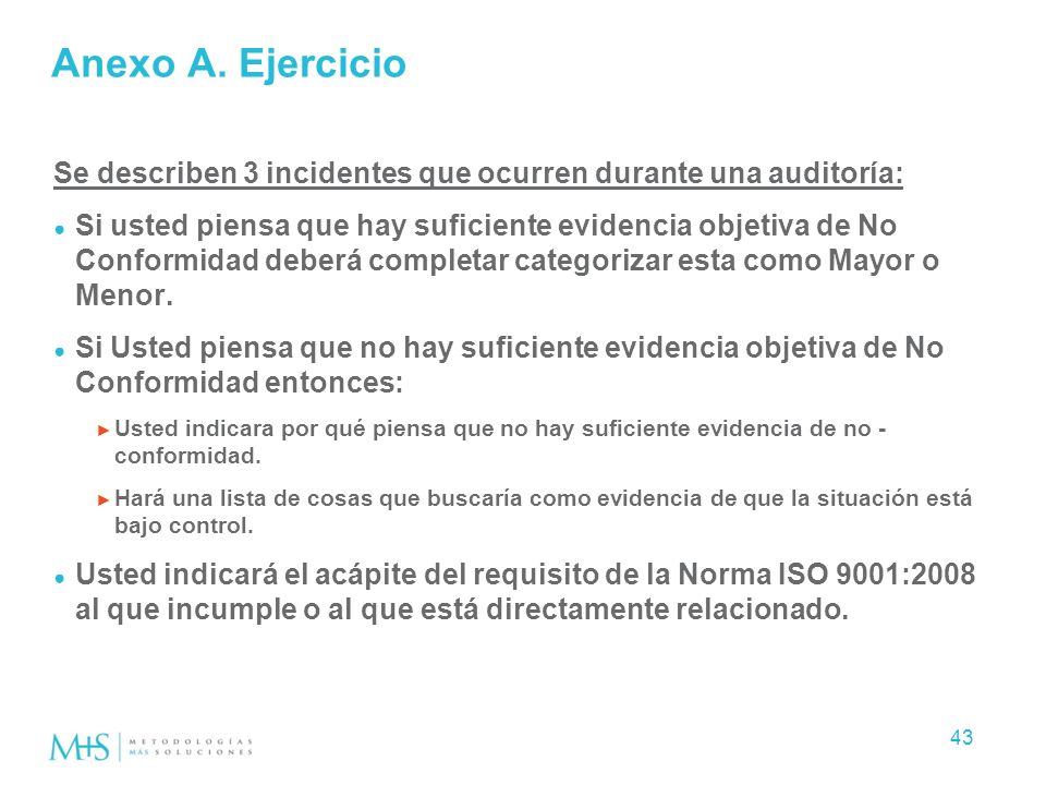 Anexo A. Ejercicio Se describen 3 incidentes que ocurren durante una auditoría: