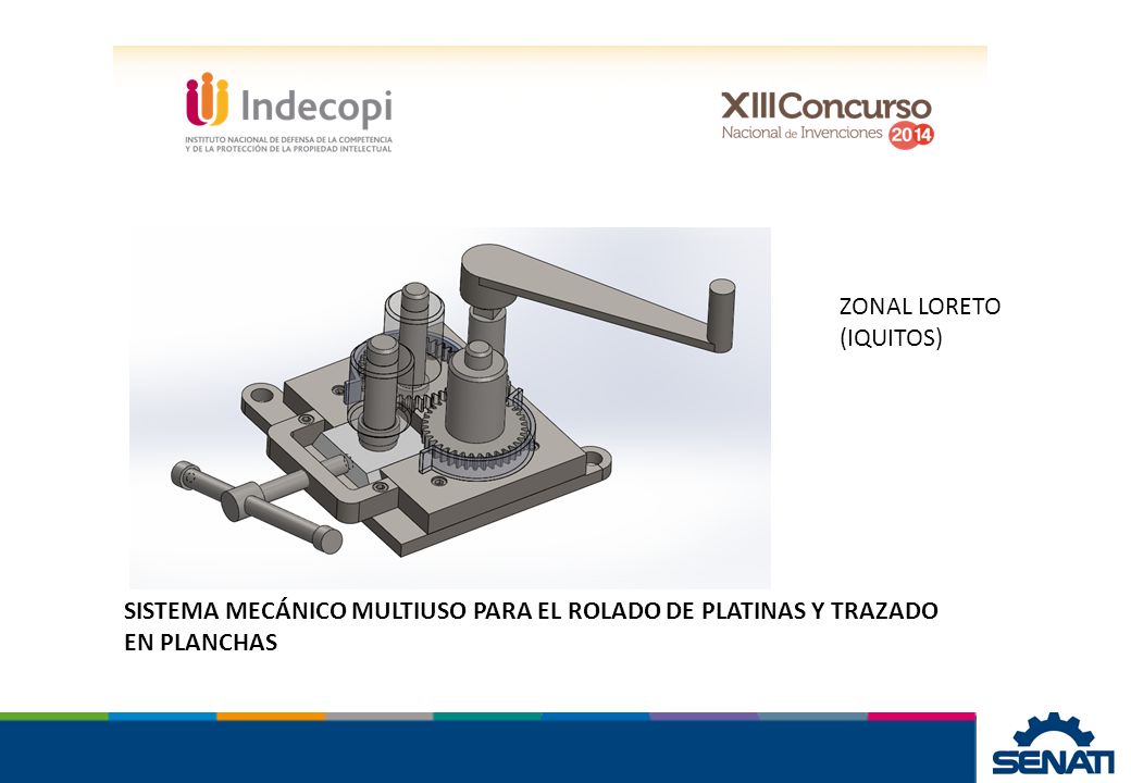 ZONAL LORETO (IQUITOS) SISTEMA MECÁNICO MULTIUSO PARA EL ROLADO DE PLATINAS Y TRAZADO EN PLANCHAS