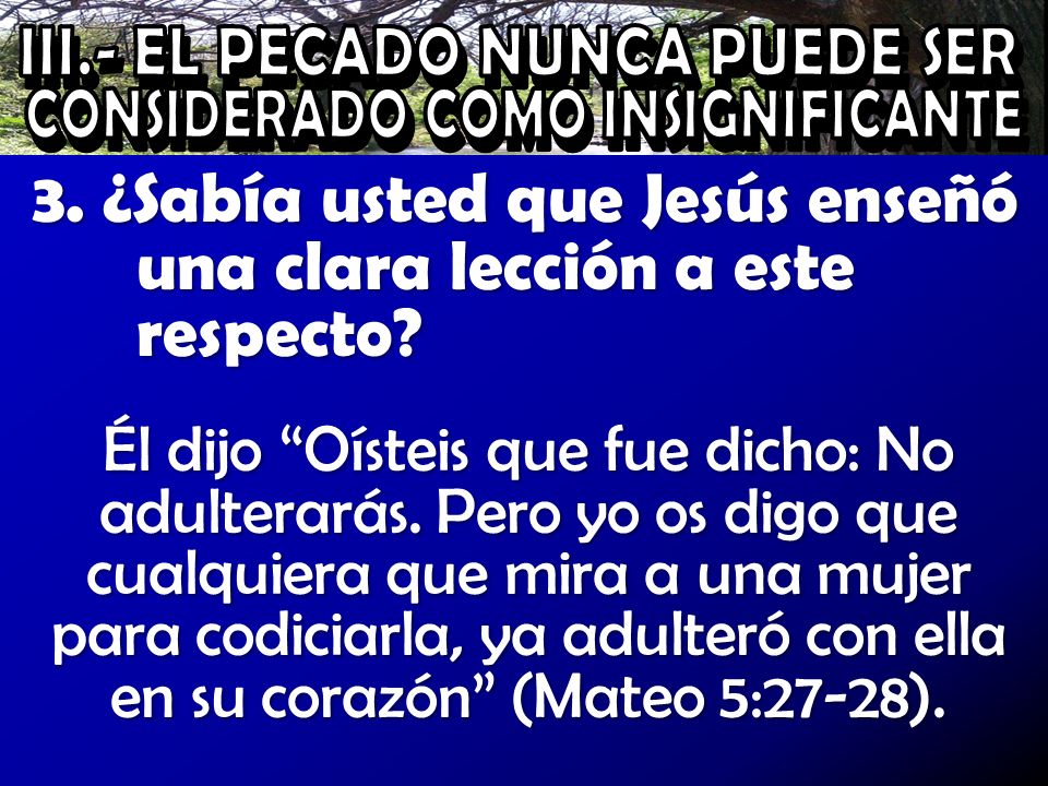 3. ¿Sabía usted que Jesús enseñó una clara lección a este respecto