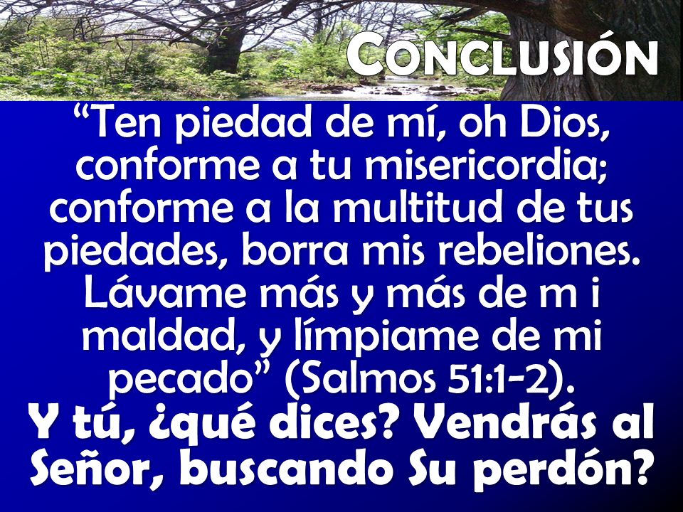 Y tú, ¿qué dices Vendrás al Señor, buscando Su perdón
