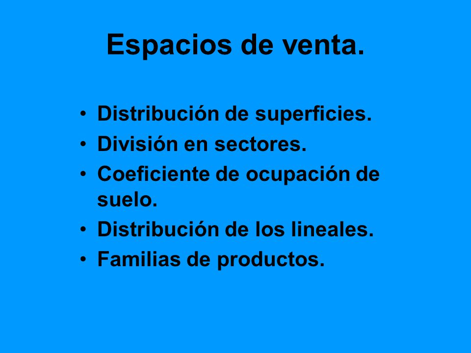Espacios de venta. Distribución de superficies. División en sectores.