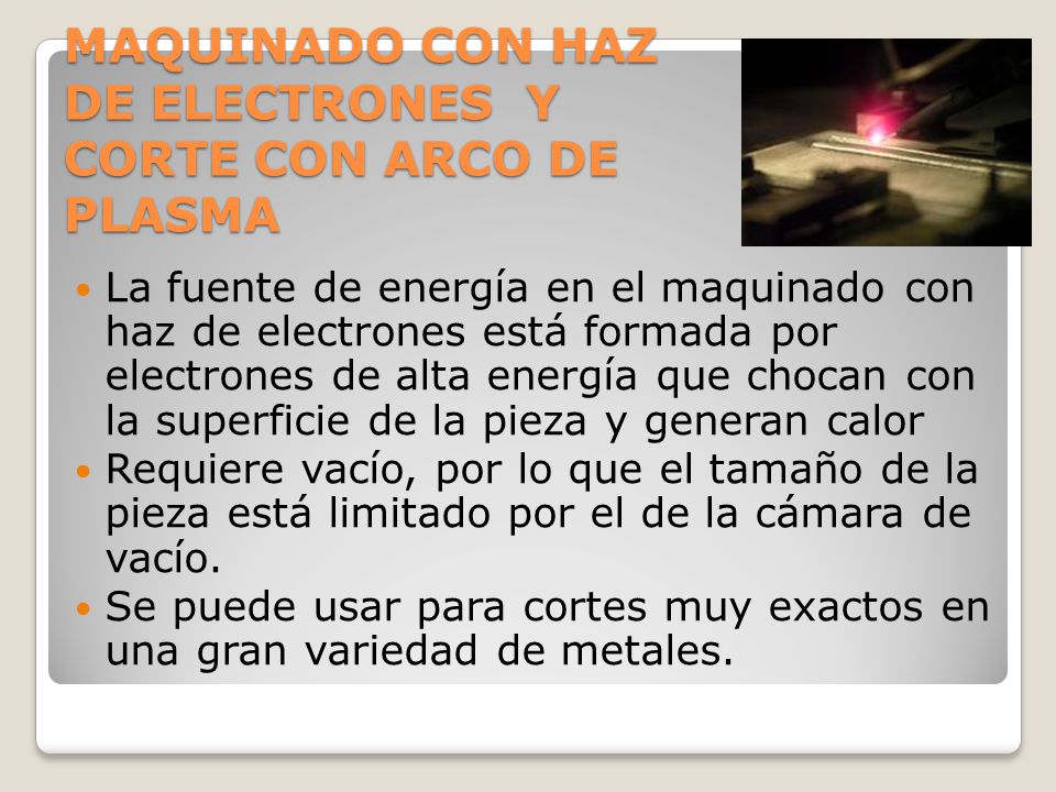 MAQUINADO CON HAZ DE ELECTRONES Y CORTE CON ARCO DE PLASMA